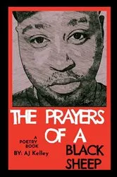 Book cover of The Prayers Of A Black Sheep by AJ Kelley
