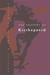Book cover of The Prayers of Kierkegaard by Soren Kierkegaard