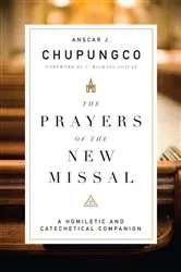 Book cover of The Prayers of the New Missal by Anscar J. Chupungco