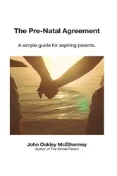 Book cover of The Pre-Natal Agreement by John Oakley McElhenney