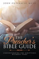 Book cover of The Preacher's Bible Guide by JOHN ONYEKACHI MADU