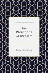 Book cover of The Preacher's Catechism by Lewis Allen