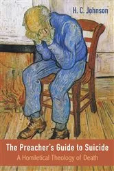 Book cover of The Preacher’s Guide to Suicide by H. C. Johnson
