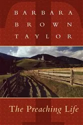 Book cover of The Preaching Life by Barbara Brown Taylor