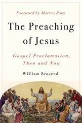 Book cover of The Preaching of Jesus by William Brosend