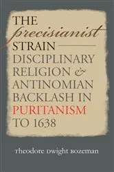 Book cover of The Precisianist Strain by Theodore Dwight Bozeman