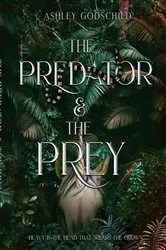 Book cover of The Predator and The Prey by Ashley Godschild