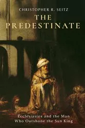 Book cover of The Predestinate by Christopher R. Seitz