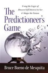 Book cover of The Predictioneer's Game by Bruce Bueno De Mesquita