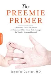Book cover of The Preemie Primer by Jennifer Gunter