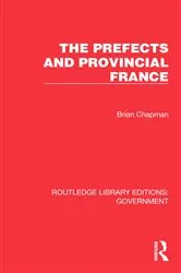 Book cover of The Prefects and Provincial France by Brian Chapman