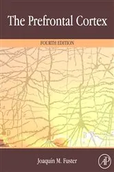 Book cover of The Prefrontal Cortex (4th ed.) by Joaquin Fuster PhD