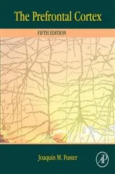 Book cover of The Prefrontal Cortex (5th ed.) by Joaquin Fuster PhD