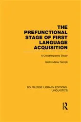 Book cover of The Prefunctional Stage of First Language Acquistion (RLE Linguistics C: Applied Linguistics) by Ianthi-Maria Tsimpli