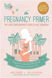 Book cover of The Pregnancy Primer by Melanie J. Pellowski