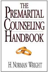 Book cover of The Premarital Counseling Handbook by H. Norman Wright