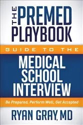 Book cover of The Premed Playbook Guide to the Medical School Interview by Ryan Gray