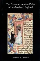 Book cover of The Premonstratensian Order in Late Medieval England by Joseph A. Gribbin
