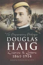 Book cover of The Preparatory Prologue: Douglas Haig by Douglas Scott
