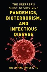 Book cover of The Prepper's Guide to Surviving Pandemics, Bioterrorism, and Infectious Disease by William W. Forgey