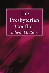 Book cover of The Presbyterian Conflict by Edwin H. Rian