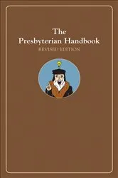 Book cover of The Presbyterian Handbook, Revised Edition by Unknown