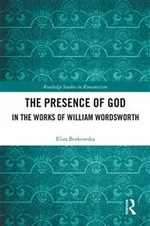 Book cover of The Presence of God in the Works of William Wordsworth by Eliza Borkowska
