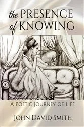 Book cover of The Presence of Knowing by John David Smith