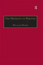 Book cover of The Presence of Persons by William Myers