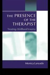 Book cover of The Presence of the Therapist by Monica Lanyado