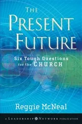 Book cover of The Present Future by Reggie McNeal