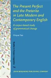 Book cover of The Present Perfect and the Preterite in Late Modern and Contemporary English by Xinyue Yao