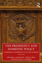 Book cover of The Presidency and Domestic Policy (3rd ed.) by Michael A. Genovese