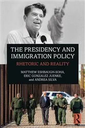 Book cover of The Presidency and Immigration Policy by Matthew Eshbaugh-Soha