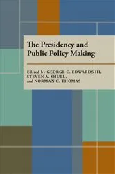 Book cover of The Presidency and Public Policy Making by George C. Edwards