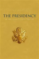 Book cover of The Presidency in the Twenty-First Century by Charles W. Dunn