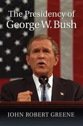 Book cover of The Presidency of George W. Bush by Julian E. Zelizer