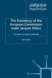 Book cover of The Presidency of the European Commission under Jacques Delors by K. Endo