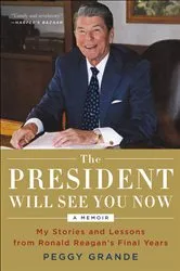 Book cover of The President Will See You Now by Peggy Grande
