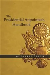 Book cover of The Presidential Appointee's Handbook (2nd ed.) by G. Edward DeSeve