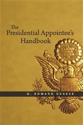 Book cover of The Presidential Appointee's Handbook by G. Edward DeSeve