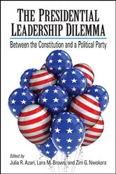 Book cover of The Presidential Leadership Dilemma by Julia R. Azari