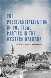 Book cover of The Presidentialisation of Political Parties in the Western Balkans by Unknown