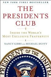 Book cover of The Presidents Club by Nancy Gibbs