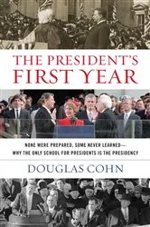 Book cover of The President's First Year by Douglas Alan Cohn