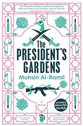 Book cover of The President's Gardens by Muhsin Al-Ramli