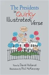 Book cover of The Presidents in Quirky Illustrated Verse by David Holland