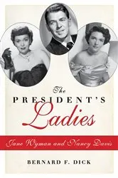 Book cover of The President’s Ladies by Bernard F. Dick