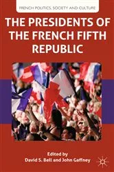 Book cover of The Presidents of the French Fifth Republic by D. Bell