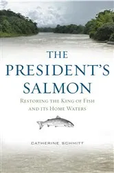 Book cover of The President's Salmon by Catherine Schmitt